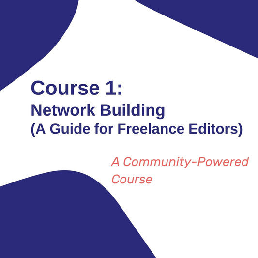 Course 1: Network Building (A Guide for Editors)